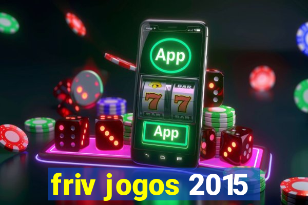 friv jogos 2015